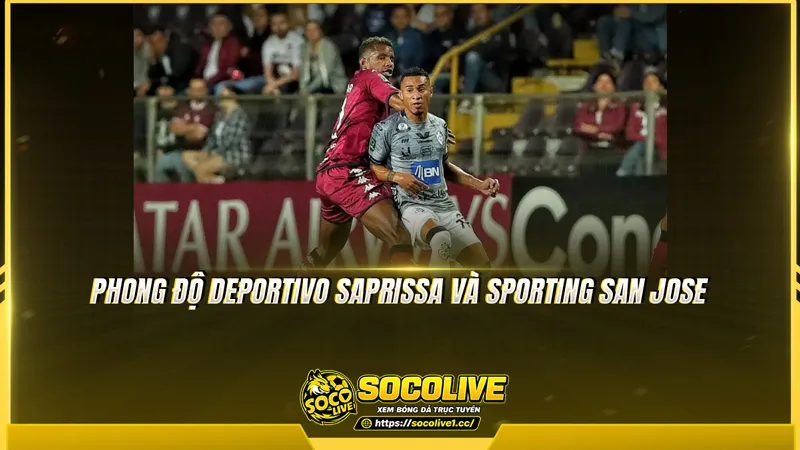 Phong độ Deportivo Saprissa và Sporting San Jose được Socolive TV tổng hợp